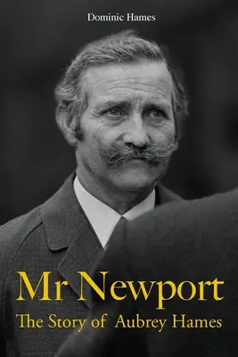 Herr Newport: Die Geschichte von Aubrey Hames - Mr Newport: The Story of Aubrey Hames