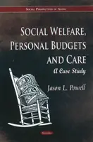 Sozialfürsorge, Persönliche Budgets und Pflege - eine Fallstudie - Social Welfare, Personal Budgets & Care - A Case Study