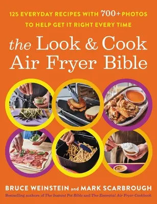 Die „Look and Cook“-Bibel für die Heißluftfritteuse: 125 Alltagsrezepte mit über 700 Fotos, die helfen, es jedes Mal richtig zu machen - The Look and Cook Air Fryer Bible: 125 Everyday Recipes with 700+ Photos to Help Get It Right Every Time