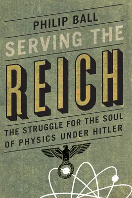 Im Dienste des Reiches: Der Kampf um die Seele der Physik unter Hitler - Serving the Reich: The Struggle for the Soul of Physics Under Hitler