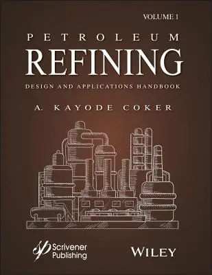 Handbuch der Erdölraffination und ihrer Anwendungen, Band 1 - Petroleum Refining Design and Applications Handbook, Volume 1