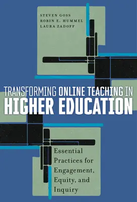 Transformation der Online-Lehre in der Hochschulbildung: Grundlegende Praktiken für Engagement, Gerechtigkeit und Forschung - Transforming Online Teaching in Higher Education: Essential Practices for Engagement, Equity, and Inquiry