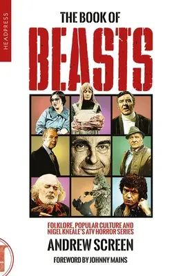 Das Buch der Bestien: Folklore, Populärkultur und Nigel Kneale€(tm)S Atv TV Serie - The Book of Beasts: Folklore, Popular Culture and Nigel Kneale€(tm)S Atv TV Series