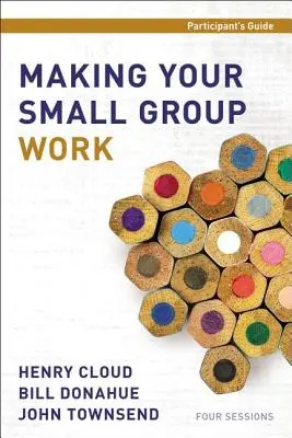 Teilnehmerhandbuch: Damit Ihre Kleingruppe funktioniert - Making Your Small Group Work Participant's Guide