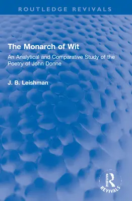 Der Monarch des Witzes: Eine analytische und vergleichende Studie über die Poesie von John Donne - The Monarch of Wit: An Analytical and Comparative Study of the Poetry of John Donne