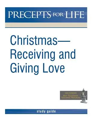 Weihnachten: Liebe empfangen und schenken. Regeln für das Leben Studienführer (Schwarz-Weiß-Version) - Christmas: Receiving and Giving Love. Precepts for Life Study(r) Guide (Black and White Version)