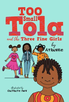 Zu klein Tola und die drei feinen Mädchen - Too Small Tola and the Three Fine Girls