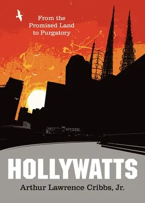 Hollywatts: Vom Gelobten Land zum Fegefeuer - Hollywatts: From the Promised Land to Purgatory