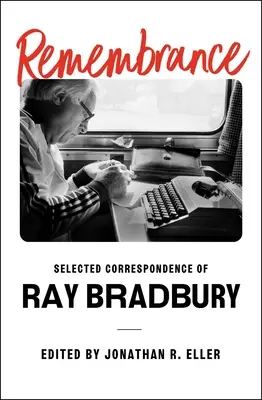 Erinnerung: Ausgewählte Korrespondenz von Ray Bradbury - Remembrance: Selected Correspondence of Ray Bradbury