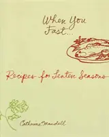 Wenn Sie fasten: Rezepte für die Fastenzeit - When You Fast: Recipes for Lenten S