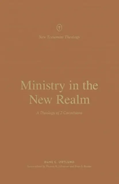 Dienst im neuen Reich: Eine Theologie des 2. Korintherbriefs - Ministry in the New Realm: A Theology of 2 Corinthians