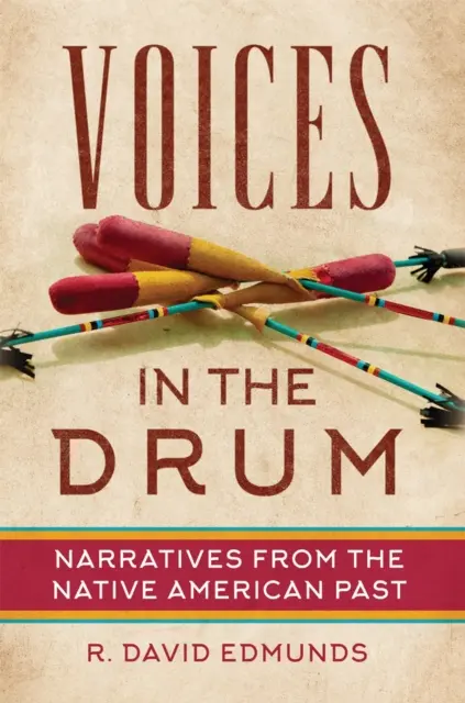 Stimmen in der Trommel: Erzählungen aus der Vergangenheit der amerikanischen Ureinwohner - Voices in the Drum: Narratives from the Native American Past