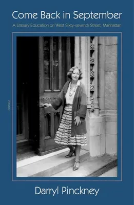 Komm zurück im September: Eine literarische Erziehung in der West Sixty-Seventh Street, Manhattan - Come Back in September: A Literary Education on West Sixty-Seventh Street, Manhattan