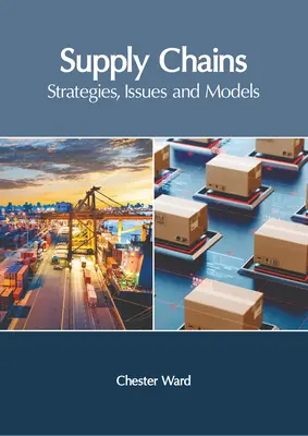 Lieferketten: Strategien, Problemstellungen und Modelle - Supply Chains: Strategies, Issues and Models