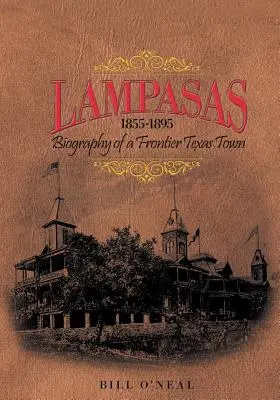 Lampasas 1855-1895: Biografie einer Grenzstadt - Lampasas 1855-1895: Biography of a Frontier City