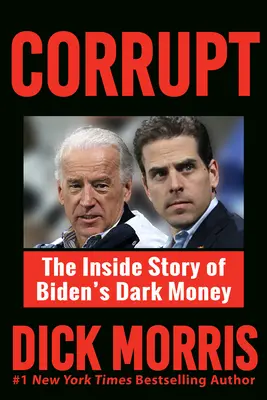 Korrupt: Die Insider-Geschichte von Bidens Schwarzgeld, mit einem Vorwort von Peter Navarro - Corrupt: The Inside Story of Biden's Dark Money, with a Foreword by Peter Navarro