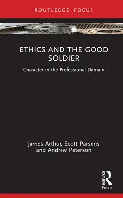 Ethik und der gute Soldat: Charakter im beruflichen Bereich - Ethics and the Good Soldier: Character in the Professional Domain