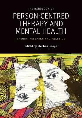 Das Handbuch der personenzentrierten Therapie und psychischen Gesundheit: Theorie, Forschung und Praxis - The Handbook of Person-Centred Therapy and Mental Health: Theory, Research and Practice