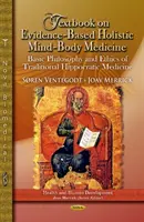 Lehrbuch der evidenzbasierten ganzheitlichen Geist-Körper-Medizin - Grundlegende Philosophie und Ethik der traditionellen hippokratischen Medizin - Textbook on Evidence-Based Holistic Mind-Body Medicine - Basic Philosophy & Ethics of Traditional Hippocratic Medicine