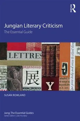 Jungsche Literaturkritik: Der wesentliche Leitfaden - Jungian Literary Criticism: The Essential Guide