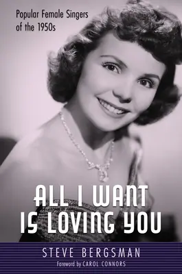 Alles was ich will ist, dich zu lieben: Beliebte Sängerinnen der 1950er Jahre - All I Want Is Loving You: Popular Female Singers of the 1950s