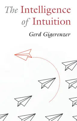 Die Intelligenz der Intuition - The Intelligence of Intuition