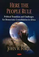 Hier regiert das Volk - Politische Transition und Herausforderungen für die demokratische Konsolidierung in Afrika - Here the People Rule - Political Transition & Challenges for Democratic Consolidation in Africa