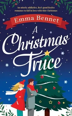 A Christmas Truce: Ein Weihnachtsroman zum Verlieben, der süchtig macht und für gute Laune sorgt - A Christmas Truce: An utterly addictive, feel-good festive romance to fall in love with this Christmas