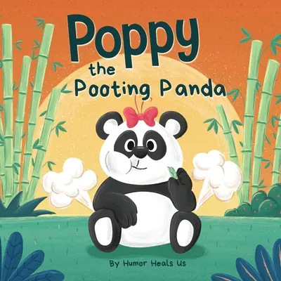 Poppy der pupsende Panda: Ein lustiges, gereimtes Vorlesebuch über einen Pandabären, der furzt - Poppy the Pooting Panda: A Funny Rhyming Read Aloud Story Book About a Panda Bear That Farts