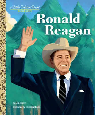 Ronald Reagan: Eine Biographie im Kleinen Goldenen Buch - Ronald Reagan: A Little Golden Book Biography