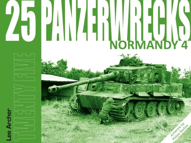 Panzerwracks 25: Normandie 4 - Panzerwrecks 25: Normandy 4