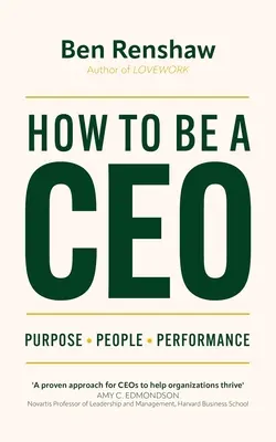 Wie man ein CEO wird: Zweck. Menschen. Leistung. - How to Be a CEO: Purpose. People. Performance.