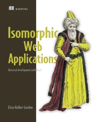 Isomorphe Webanwendungen: Universelle Entwicklung mit React - Isomorphic Web Applications: Universal Development with React