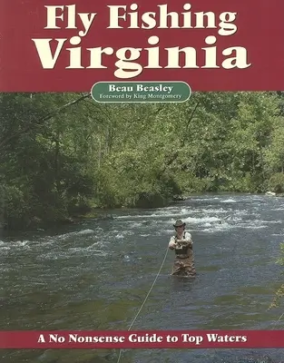 Fliegenfischen in Virginia: Ein No Nonsense-Führer zu den Top-Gewässern - Fly Fishing Virginia: A No Nonsense Guide to Top Waters