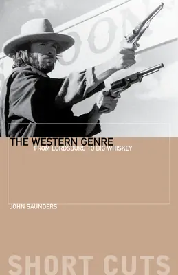 Das Western-Genre: Von Lordsburg bis Big Whiskey - The Western Genre: From Lordsburg to Big Whiskey