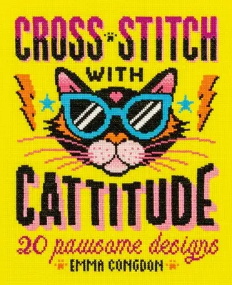 Kreuzstich mit Cattitude: 20 tolle Motive für Katzenpfoten - Cross Stitch with Cattitude: 20 Pawsome Designs