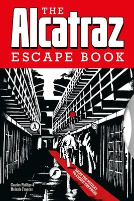 Das Alcatraz-Fluchtbuch: Lösen Sie die Rätsel, um den Seiten zu entkommen - The Alcatraz Escape Book: Solve the Puzzles to Escape the Pages