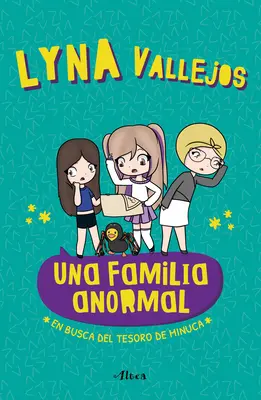 Una Familia Anormal - En Busca del Tesoro de Minuca / Eine anormale Familie - Auf der Suche nach dem Schatz von Minuca / An Abnormal Family - In Se Arch of the Minuca Treasure - Una Familia Anormal - En Busca del Tesoro de Minuca / An Abnormal Family - In Se Arch of the Minuca Treasure