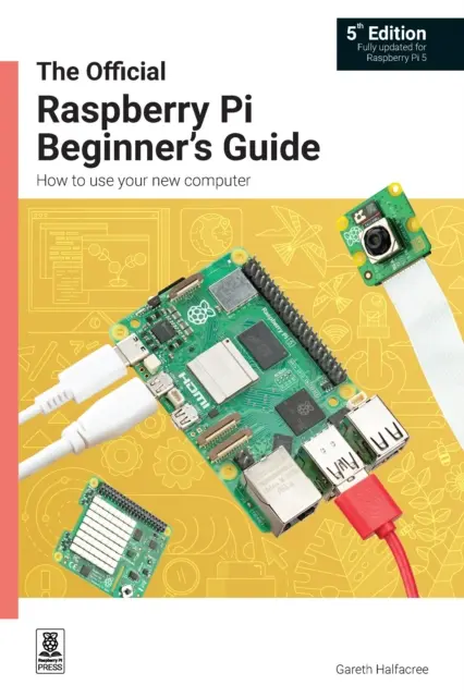 Offizielles Raspberry Pi-Einsteigerhandbuch - Wie Sie Ihren neuen Computer benutzen - Official Raspberry Pi Beginner's Guide - How to use your new computer