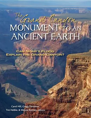 Der Grand Canyon, Monument einer uralten Erde: Kann Noahs Sintflut den Grand Canyon erklären? - The Grand Canyon, Monument to an Ancient Earth: Can Noah's Flood Explain the Grand Canyon?