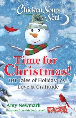Hühnersuppe für die Seele: Zeit für Weihnachten: 101 Geschichten von Weihnachtsfreude, Liebe und Dankbarkeit - Chicken Soup for the Soul: Time for Christmas: 101 Tales of Holiday Joy, Love & Gratitude