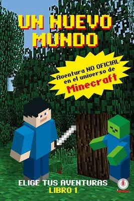 Un Mundo Nuevo: Abenteuer im Minecraft-Universum - Un Mundo Nuevo: Aventuras en el universo de Minecraft