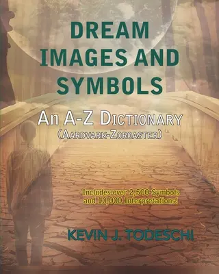 Traumbilder und -symbole: Ein Wörterbuch von A-Z - Dream Images and Symbols: An A-Z Dictionary