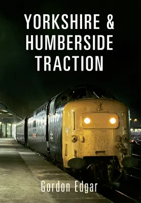 Traktion in Yorkshire und Humberside - Yorkshire & Humberside Traction