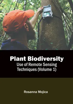 Biodiversität der Pflanzen: Einsatz von Fernerkundungstechniken (Band 1) - Plant Biodiversity: Use of Remote Sensing Techniques (Volume 1)
