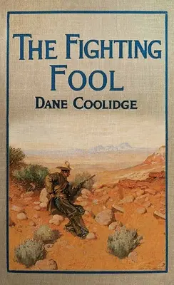 Der kämpfende Narr: Eine Erzählung von der westlichen Grenze - The Fighting Fool: A Tale of the Western Frontier