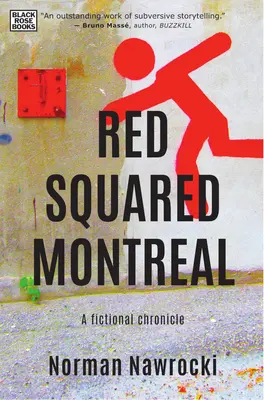 Red Squared Montreal: Eine fiktive Chronik - Red Squared Montreal: A Fictional Chronicle