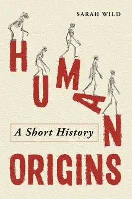 Die Ursprünge des Menschen: Eine kurze Geschichte - Human Origins: A Short History