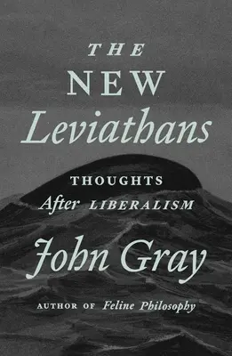 Die neuen Leviathane: Gedanken nach dem Liberalismus - The New Leviathans: Thoughts After Liberalism