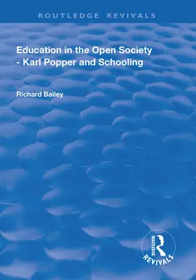 Bildung in der offenen Gesellschaft - Karl Popper und das Schulwesen - Education in the Open Society - Karl Popper and Schooling